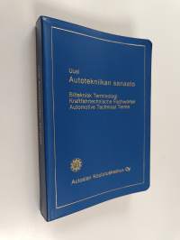 Uusi autotekniikan sanasto = Bilteknisk terminologi = Kraftfahrtechnische Fachwörter = Automotive technical terms