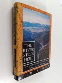 The River Stops Here - How One Man&#039;s Battle to Save His Valley Changed the Fate of California
