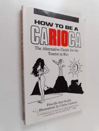 How to be a Carioca - The Alternative Guide for the Tourist in Rio