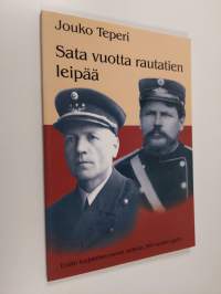 Sata vuotta rautatien leipää : erään karjalaisen suvun vaiheita 300 vuoden ajalta