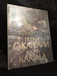 Kaunis Karjala - Kuva-albumi = Poema o Karelii