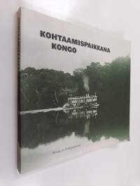 Kohtaamispaikkana Kongo : Kongo ja Pohjoismaat