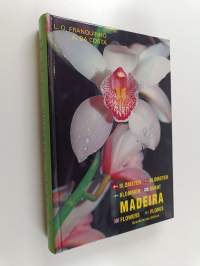 Madeira : planter og blomster = växter och blommor = kasvit ja kukat = plants and flowers = plantas e floeres