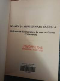 Islamin ja kristikunnan rajoilla - Kulttuurien kohtaaminen ja vuorovaikutus Välimerellä
