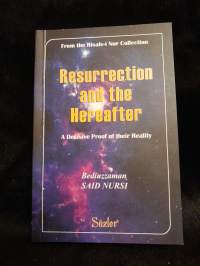 Resurrection and the Hereafter - A Decisive Proof of their Reality