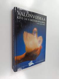 Valonvoimaa : kivi- ja väriterapiaopas
