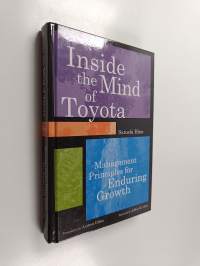 Inside the mind of Toyota : management principles for enduring growth