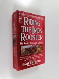 Riding the Iron Rooster - By Train Through China