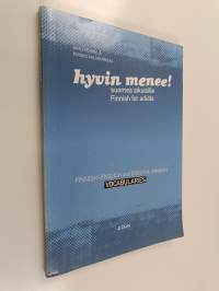 Hyvin menee! : suomea aikuisille : Finnish for adults : Finnish-English and English-Finnish vocabularies