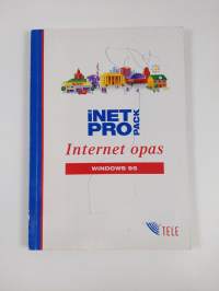 iNET PRO pack : käyttöopas Windows 3.X -käyttäjille : Netscape Navigator ; iNET PRO pack : käyttöopas Windows 95-käyttäjille : Microsoft Explorer