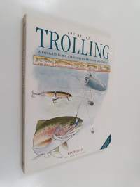 The art of trolling : a complete guide to freshwater methods and tackle