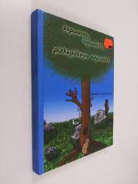 Rapinoita, ropinoita, pikkujalkojen kopinoita : Metsäkulman tarinoita 1
