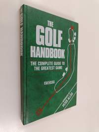 The Golf Handbook - The Complete Guide to the Greatest Game