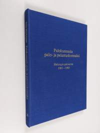 Palokunnasta palo- ja pelastuskunnaksi - Helsingin palotoimi 1961-1985