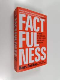 Factfulness : ten reasons we&#039;re wrong about the world - and why things are better than you think