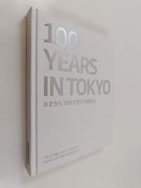 100 Years in Tokyo - 100 vuotta Tokiossa