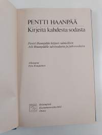 Kirjeitä kahdesta sodasta : Pentti Haanpään kirjeet vaimolleen Aili Haanpäälle talvisodasta ja jatkosodasta