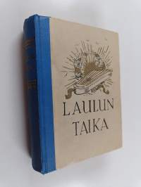 Laulun taika : nuorison ja varttuneen väen laulu- ja leikkikirja