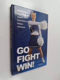 Go, fight, win! : suomalaisen cheerleadingin matka harrastuksesta huippu-urheiluksi