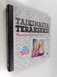 Taikinasta teräkseksi