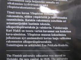 Yliopiston Helsinki - University Architecture in Helsinki -Helsingin yliopiston laitokset ja rakennukset kuvin ja piirustuksin