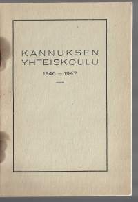 Kannuksen  Yhteiskoulu 1946 - 47 vuosikertomus  oppilasluettelo