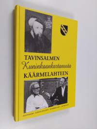 Tavinsalmen kuninkaankartanosta Käärmelahteen : kotiseutukirja ja historiikki Maaningalta Haapamäen, Kinnulanlahden, Käärmelahden ja Tavinsalmen kylistä
