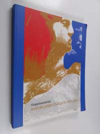 Ylioppilaselämää : Wiipurilainen osakunta 1653-2003 : [Wiipurilaisen osakunnan 350-vuotisnäyttelyjulkaisu]