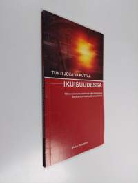 Tunti joka vaikuttaa ikuisuudessa : miten olemme mukana toteuttamassa Jeesuksen suurta lähetyskäskyä?