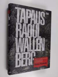 Tapaus Raoul Wallenberg : kertomus vaikenemisesta, syyllisyydestä ja hyväksikäytöstä