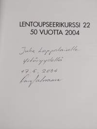 Lentoupseerikurssi 22 : 50 vuotta 2004 (signeerattu, tekijän omiste)