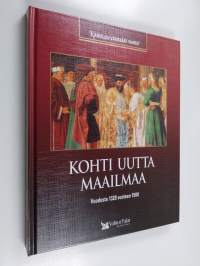 Kohti uutta maailmaa : vuodesta 1328 vuoteen 1500