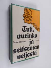 Tuli, aurinko ja seitsemän veljestä : tutkimus Aleksis Kiven romaanista