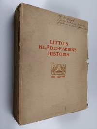 Littois klädesfabriks historia jämte några drag ur Wechters manufakturverks öden 1738-1823-1923 (tekijän omiste)