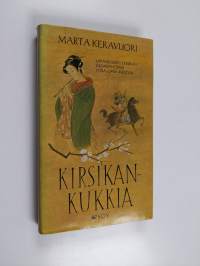 Kirsikankukkia : Japanin klassillisten runojen suomennoksia sekä kaksitoista omaa kilparunoa