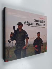 Suezilta Afganistaniin : Suomalaiset rauhaa turvaamassa