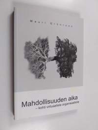 Mahdollisuuden aika : kohti virtuaalista organisaatiota