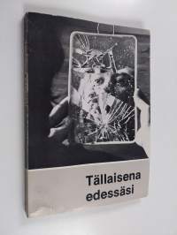 Tällaisena edessäsi