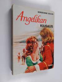 Angelikan kiusaus : Historiallinen romaani