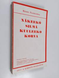 Näkeekö silmä - kuuleeko korva (eripainos teoksesta Reino Paasilinna - Pentti Tuovinen : Näkeekö silmä - kuuleeko korva)