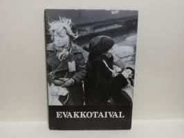 Evakkotaival - Kuvia ja muisteluksia Lapin evakosta 1944-1945