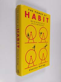 The power of habit : why we do what we do in life and business