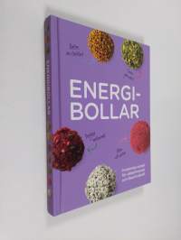 Energibollar : proteinrika recept för välbefinnande och ökad livskraft