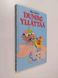 Dumbo yllättää : Disneyn satulukemisto