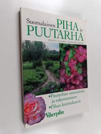 Suomalainen piha ja puutarha : puutarhan suunnittelu ja rakentaminen, pihan koristekasvit