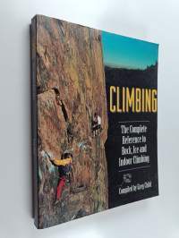 Climbing : the complete reference to rock, ice and indoor climbing