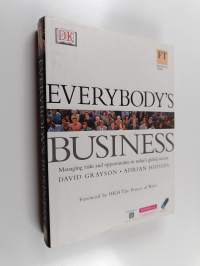 Everybody&#039;s business : managing risks and opportunities in today&#039;s global society