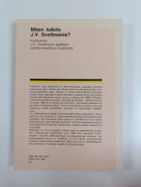 Miten tulkita J. V. Snellmania : kirjoituksia J. V. Snellmanin ajattelun ja kehittymisen taustoista