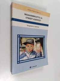 Maahanmuutto ja etniset asenteet : suomalaisten suhtautuminen maahanmuuttajiin 1987-1999