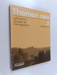Themen neu : Lehrwerk für Deutsch als Fremdsprache , Arbeitsbuch 2